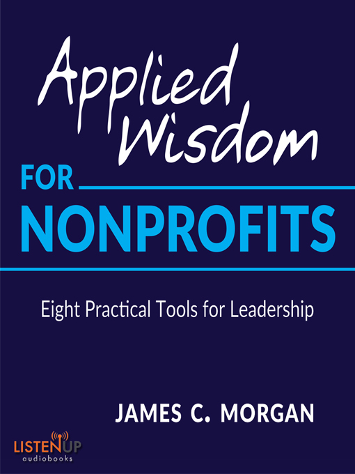 Title details for Applied Wisdom for Non-Profits by James C. Morgan - Available